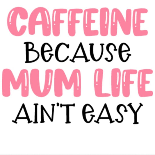 Caffeine Because Mum Life Ain't Easy - T-Shirt - Differences Not Disabilities
