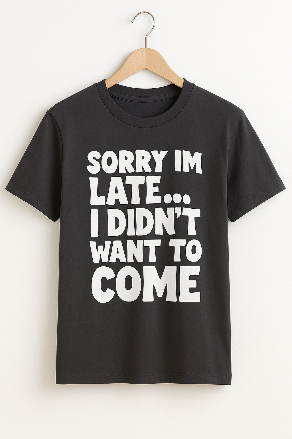 Sorry I'm Late, I Didn't Want To Come T-Shirt - Differences Not Disabilities