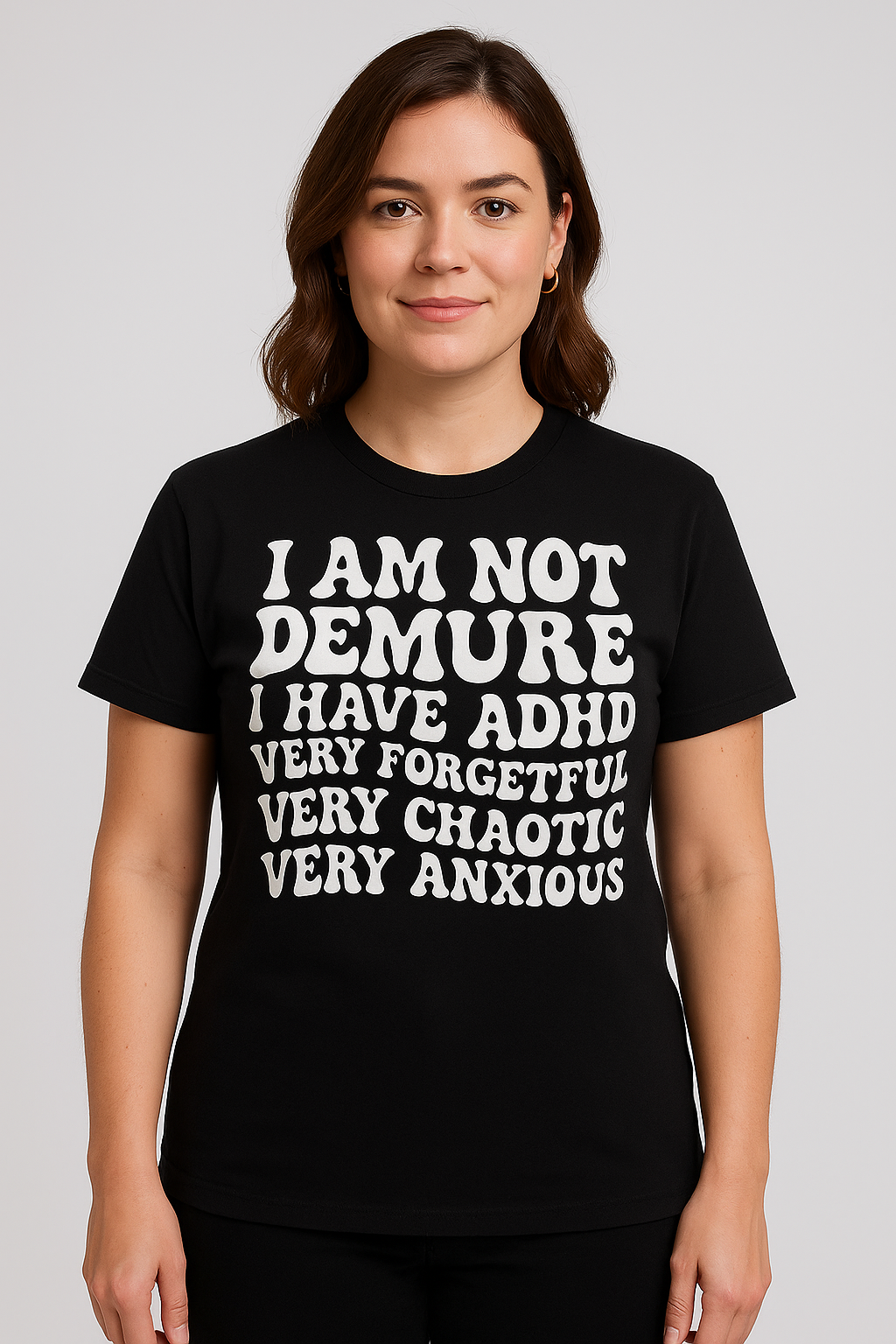I am not Demure T - Shirt - Differences Not Disabilities