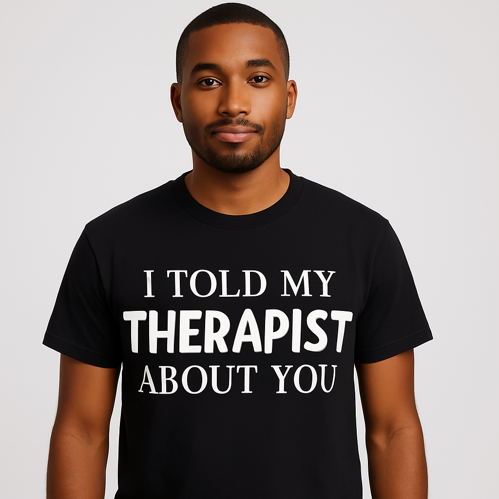 I Told My Therapist About You T-Shirt - Differences Not Disabilities
