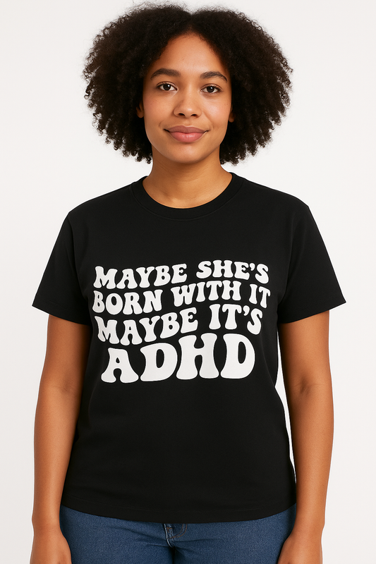 Maybe She's Born With It T-Shirt - Differences Not Disabilities