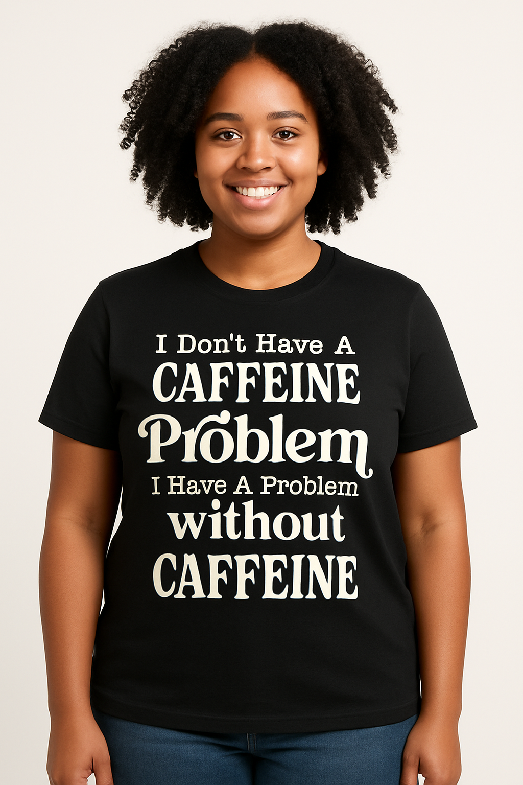I Don't Have A Caffeine Problem T-Shirt - Differences Not Disabilities
