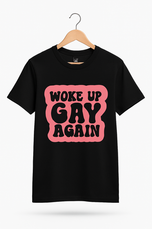 Woke Up Gay Again T shirt - Differences Not Disabilities