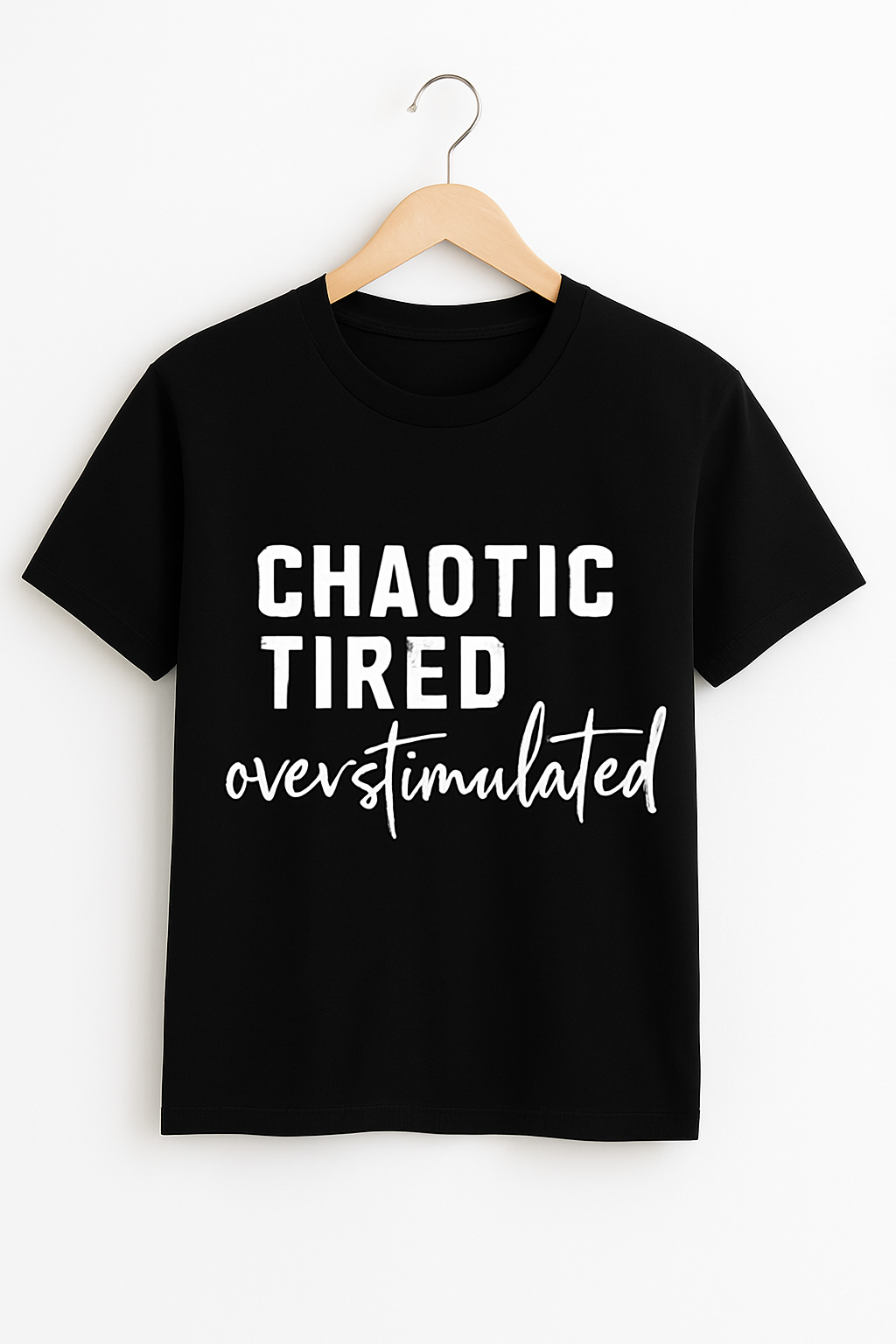 Chaotic Tired Overstimulated T-Shirt - Differences Not Disabilities