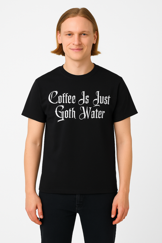 Coffee is Just Goth Water T-Shirt - Differences Not Disabilities