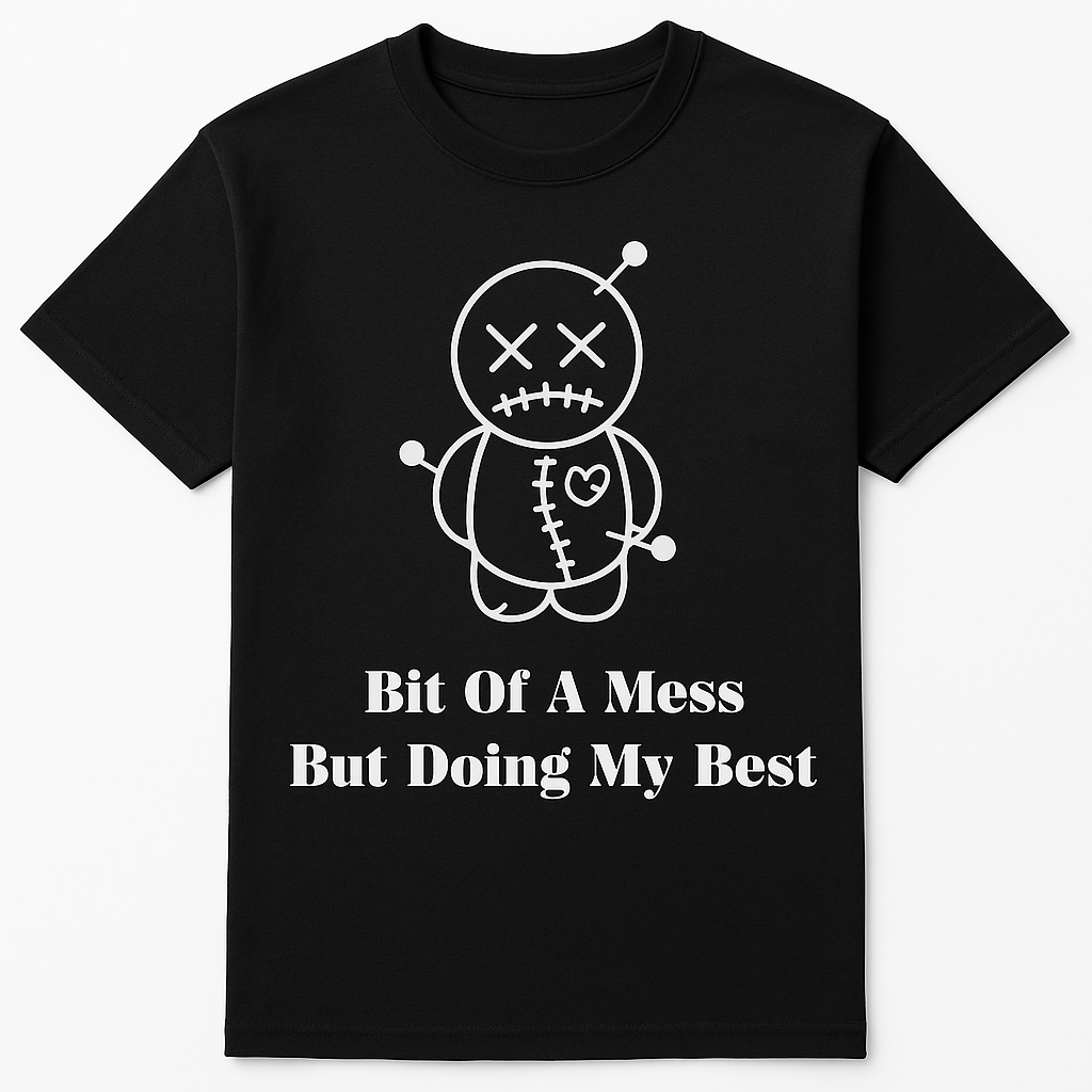 Bit Of A Mess But Doing My Best T-Shirt - Differences Not Disabilities