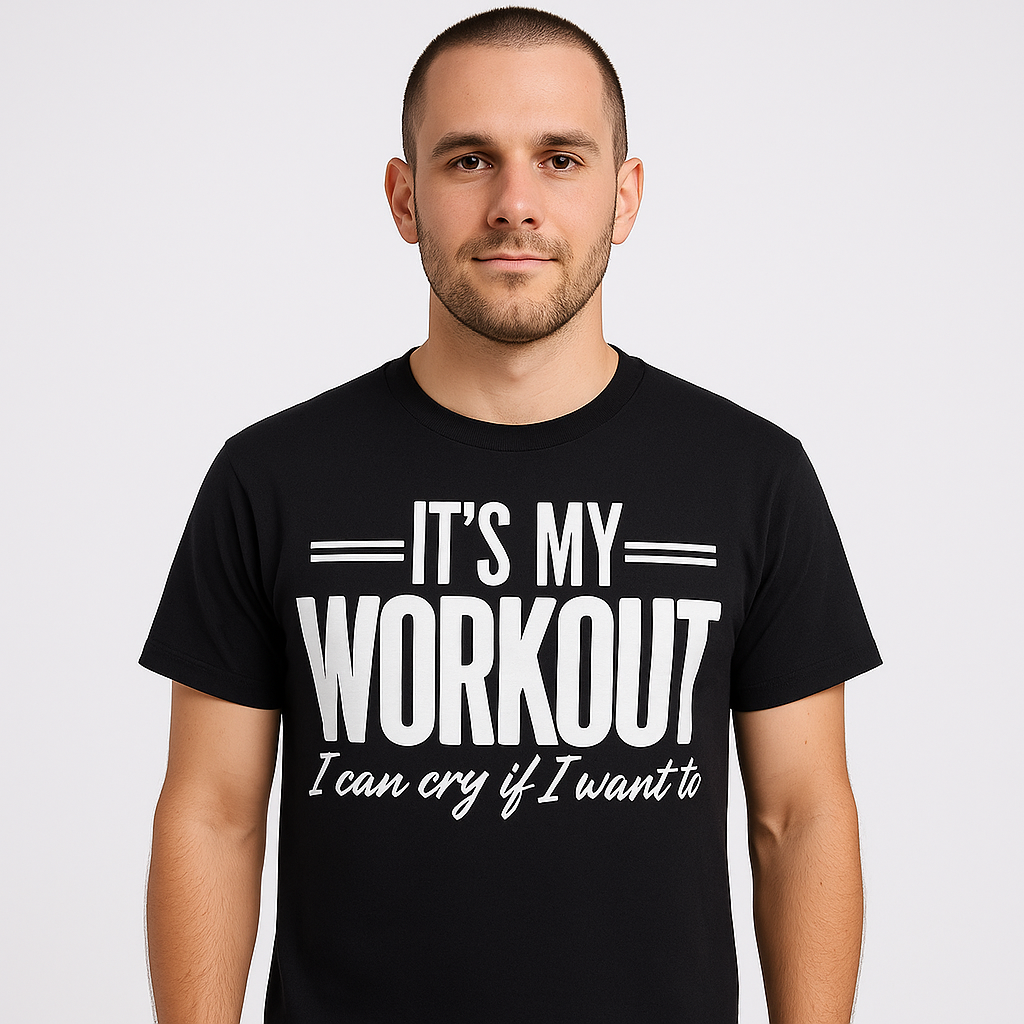 It's My Workout, I can cry if I want to - Funny T-shirt - Differences Not Disabilities