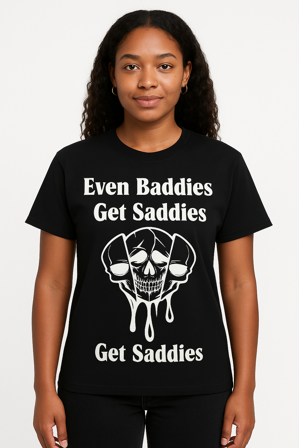 Even Baddies Get Saddies T-Shirt - Differences Not Disabilities
