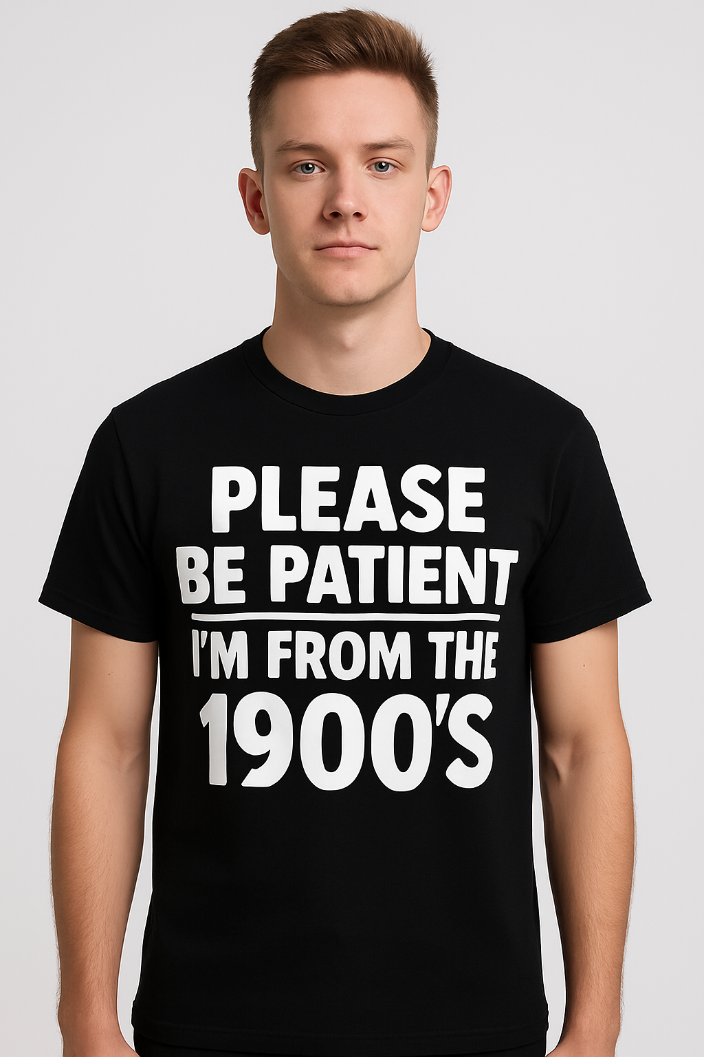 Please Be Patient With Me - I'm From The 1900s - Funny T Shirt - Differences Not Disabilities