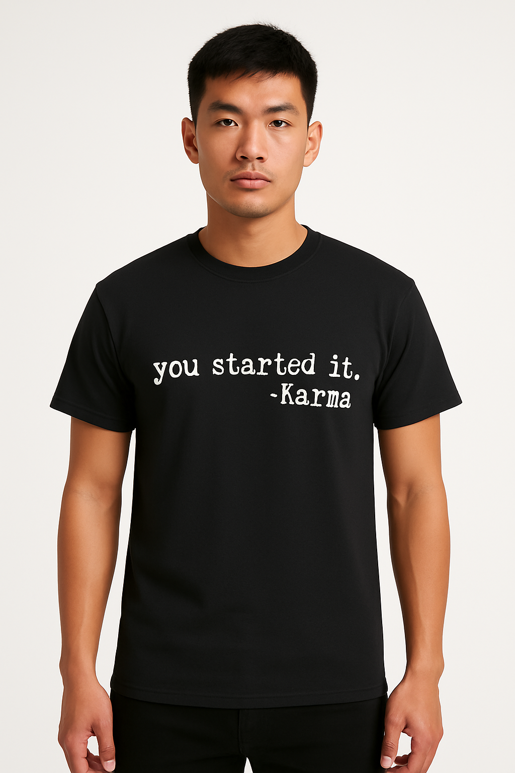 You Started It Karma - T-Shirt - Differences Not Disabilities