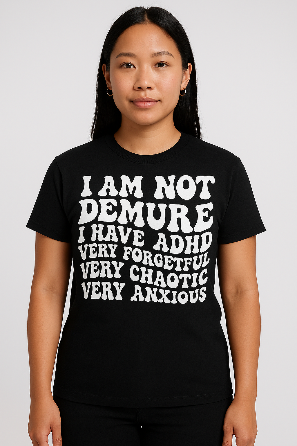 I am not Demure T - Shirt - Differences Not Disabilities