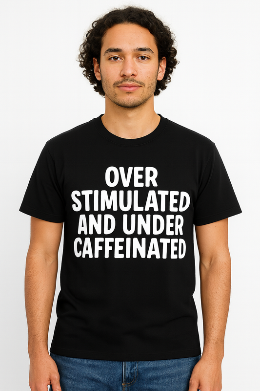 Overstimulated And Undercaffeinated T-shirt - Differences Not Disabilities