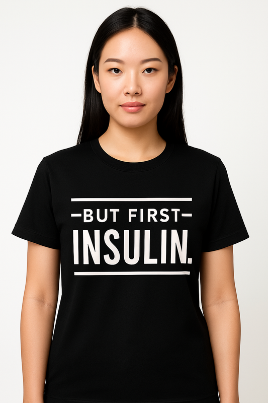 But First Insulin T-shirt - Differences Not Disabilities