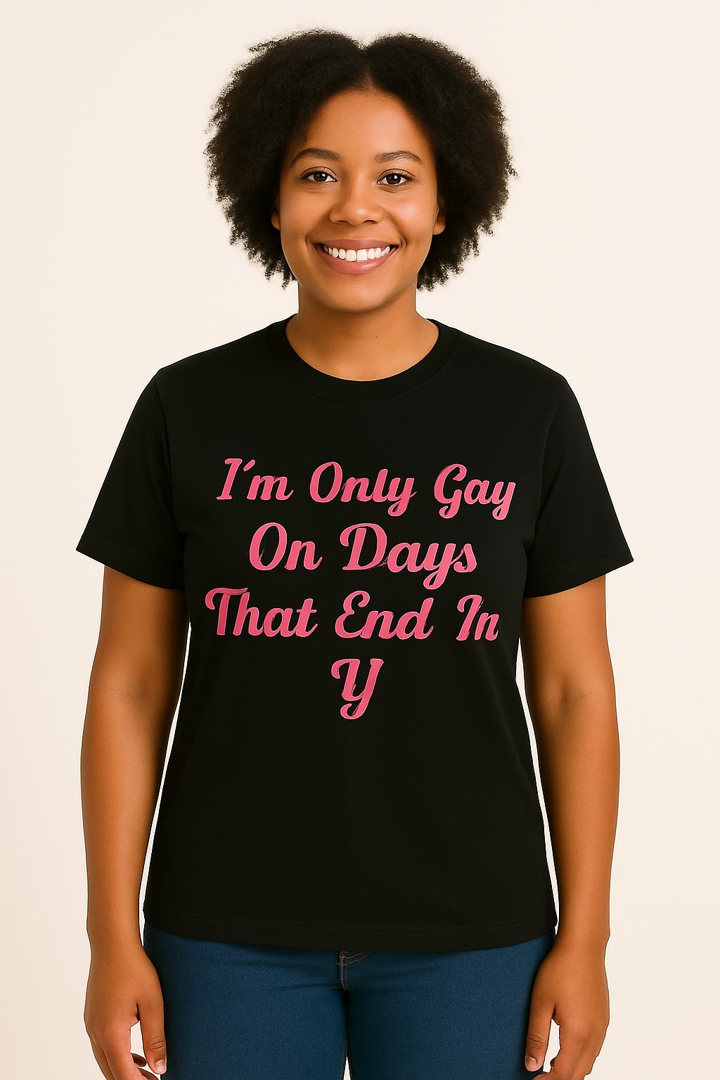 I'm Only Gay On A Day That Ends In Y - T Shirt - Differences Not Disabilities