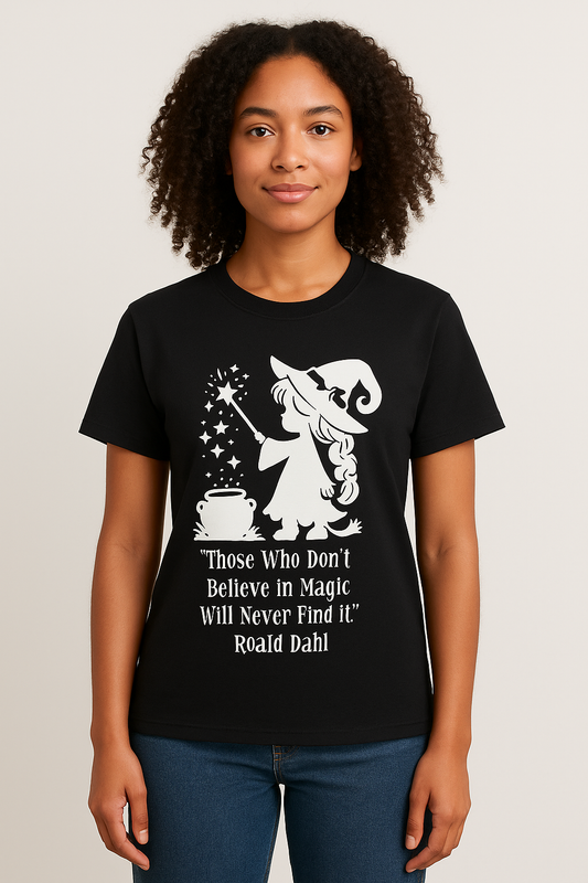 Those Who Don't Believe In Magic Will Never Find It - T Shirt - Differences Not Disabilities