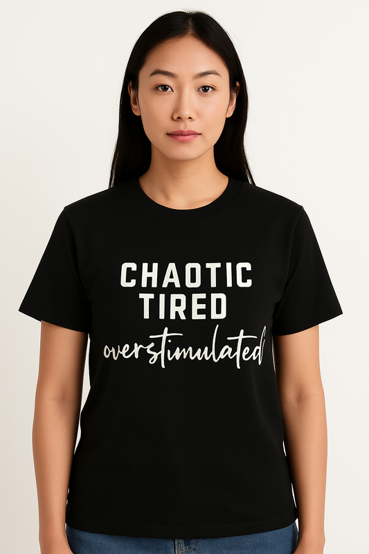 Chaotic Tired Overstimulated T-Shirt - Differences Not Disabilities