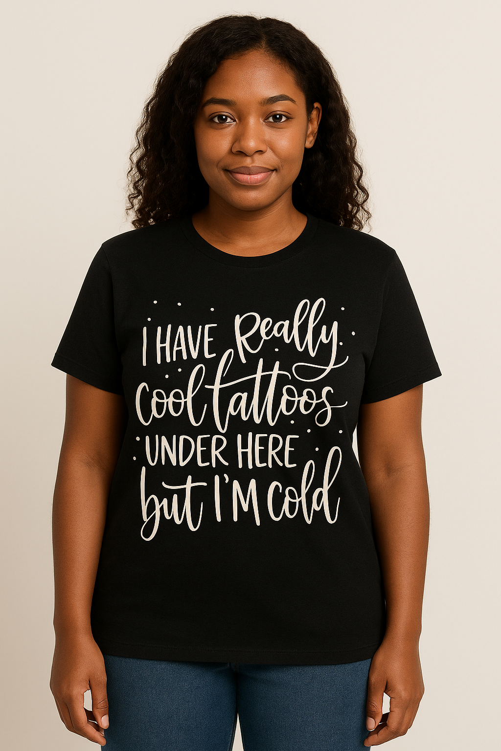 I Have Really Cool Tattoos Under Here But I'm Cold T-shirt