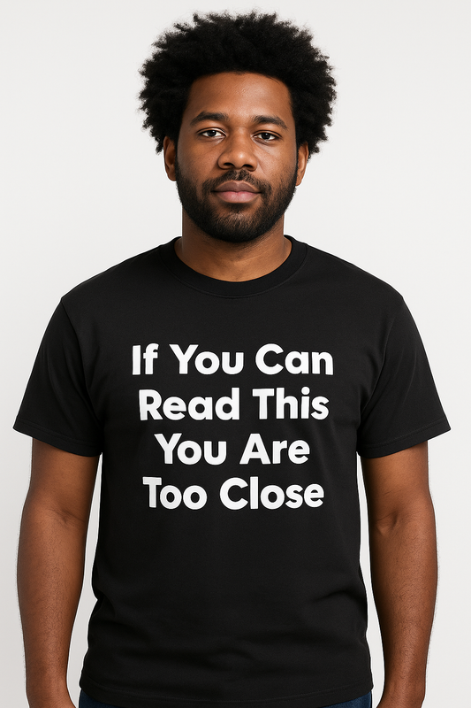 If You Can Read This You Are Too Close T-Shirt - Differences Not Disabilities