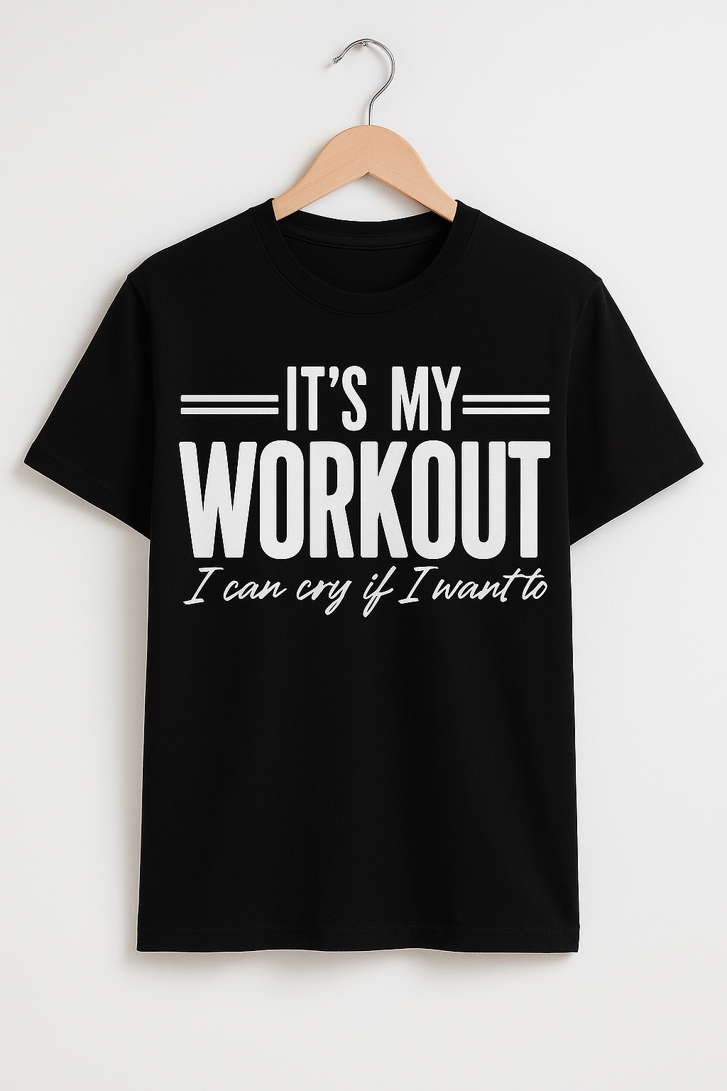 It's My Workout, I can cry if I want to - Funny T-shirt - Differences Not Disabilities
