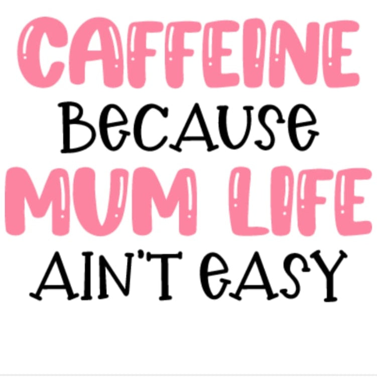 Caffeine Because Mum Life Ain't Easy - T-Shirt - Differences Not Disabilities