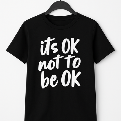 It's Ok To Not Be Ok T Shirt - Differences Not Disabilities