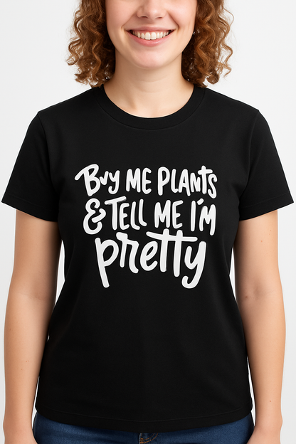 Buy Me Plants And Tell Me I'm Pretty T-Shirt - Differences Not Disabilities