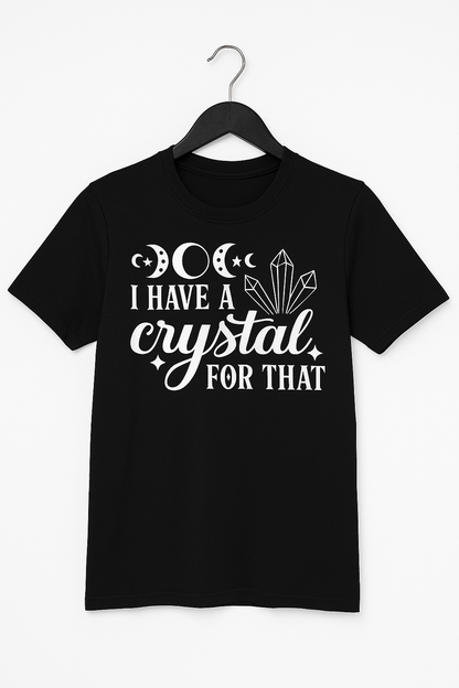 I Have A Crystal For That T-Shirt - Differences Not Disabilities