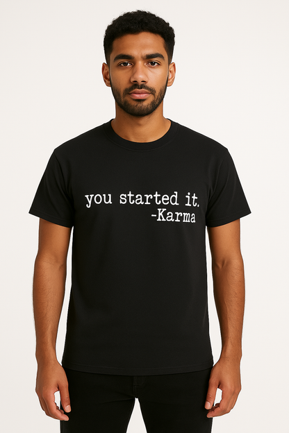 You Started It Karma - T-Shirt - Differences Not Disabilities