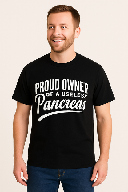 Proud Owner Of A Useless Pancreas T-Shirt - Differences Not Disabilities