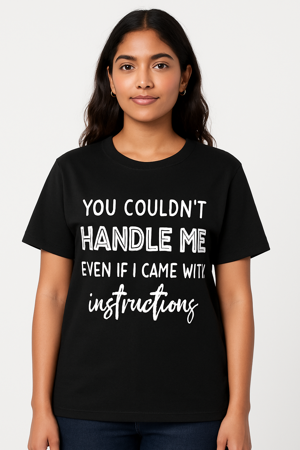 You Couldn't Handle Me T- shirt - Differences Not Disabilities