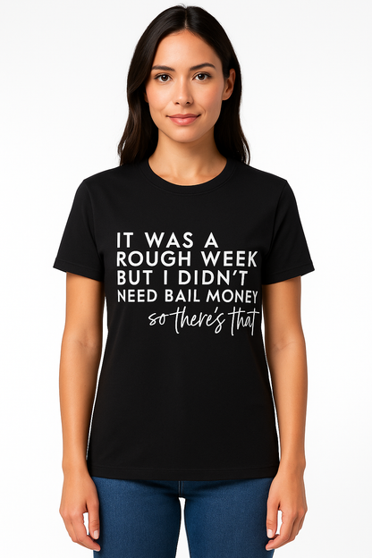 It's Been A Rough Week T-Shirt - Differences Not Disabilities