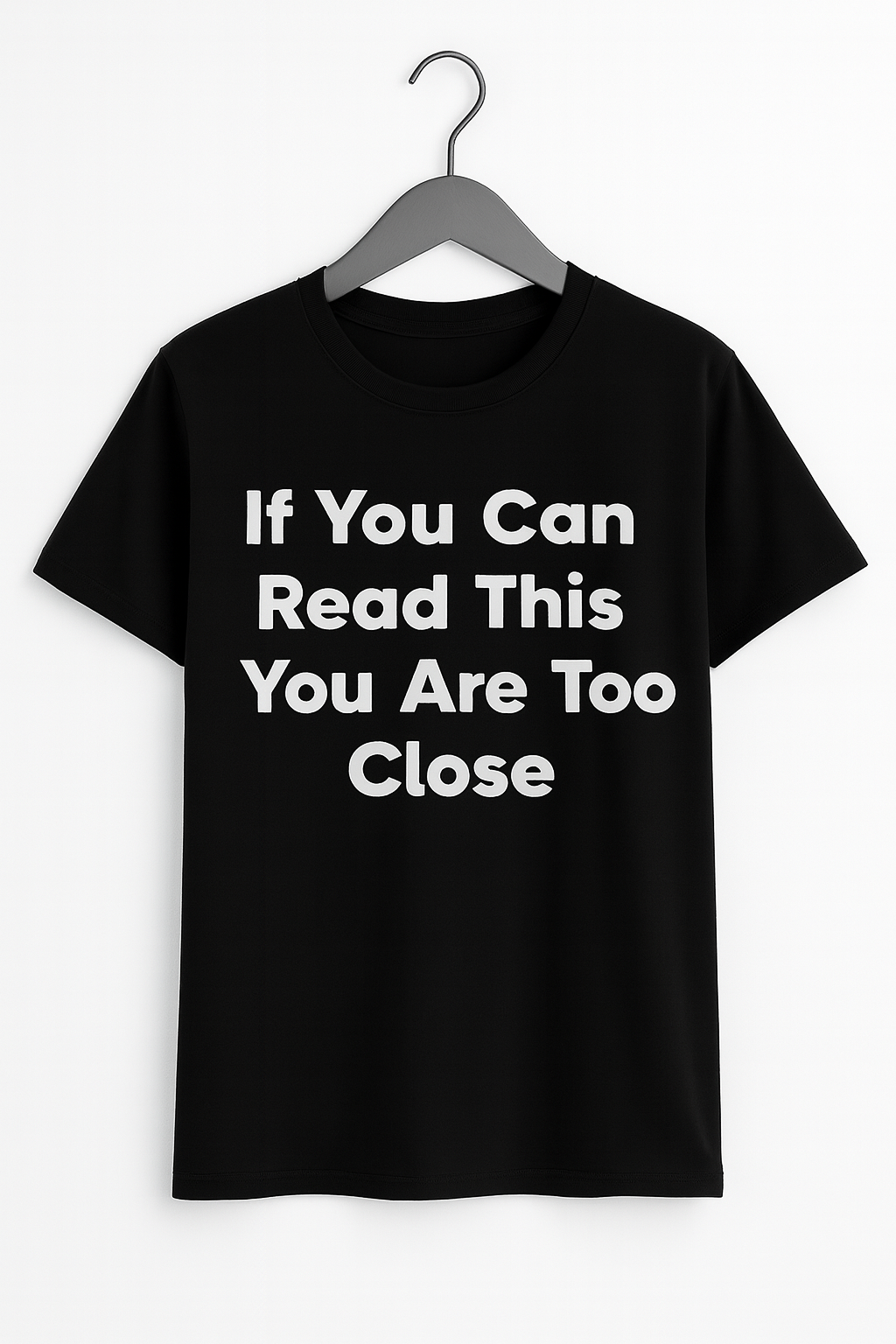 If You Can Read This You Are Too Close T-Shirt - Differences Not Disabilities