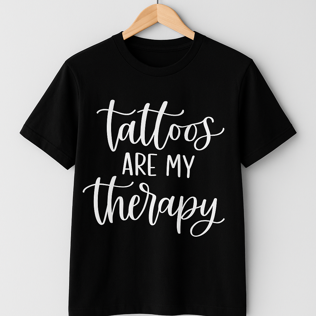 Tattoos Are My Therapy - T shirt