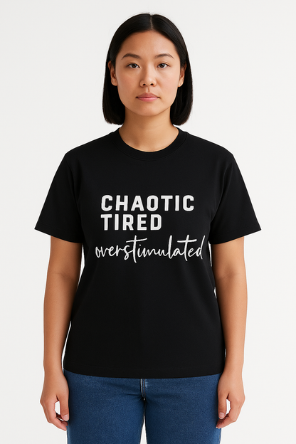Chaotic Tired Overstimulated T-Shirt - Differences Not Disabilities