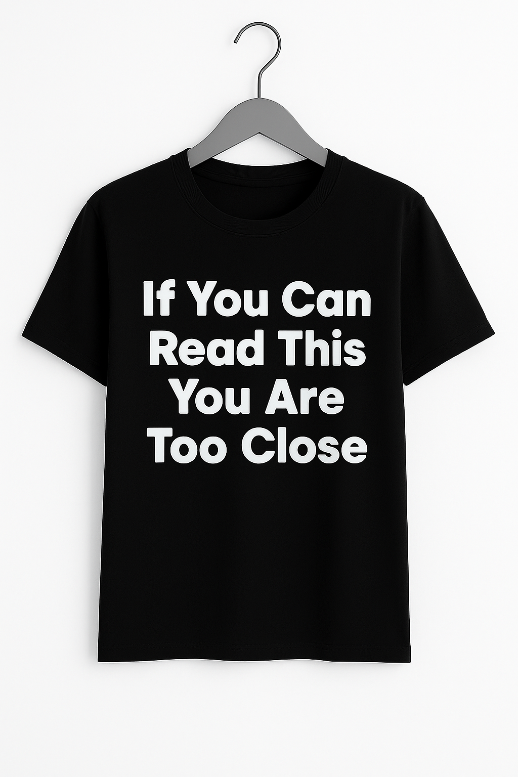 If You Can Read This You Are Too Close T-Shirt - Differences Not Disabilities