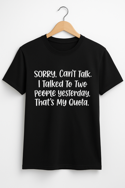 Sorry, Can't Talk T-Shirt - Differences Not Disabilities