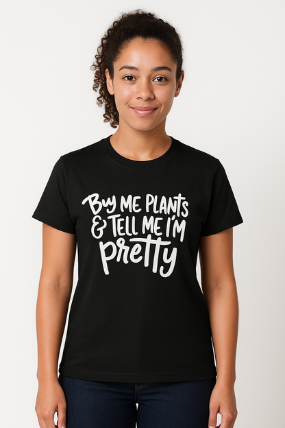 Buy Me Plants And Tell Me I'm Pretty T-Shirt - Differences Not Disabilities