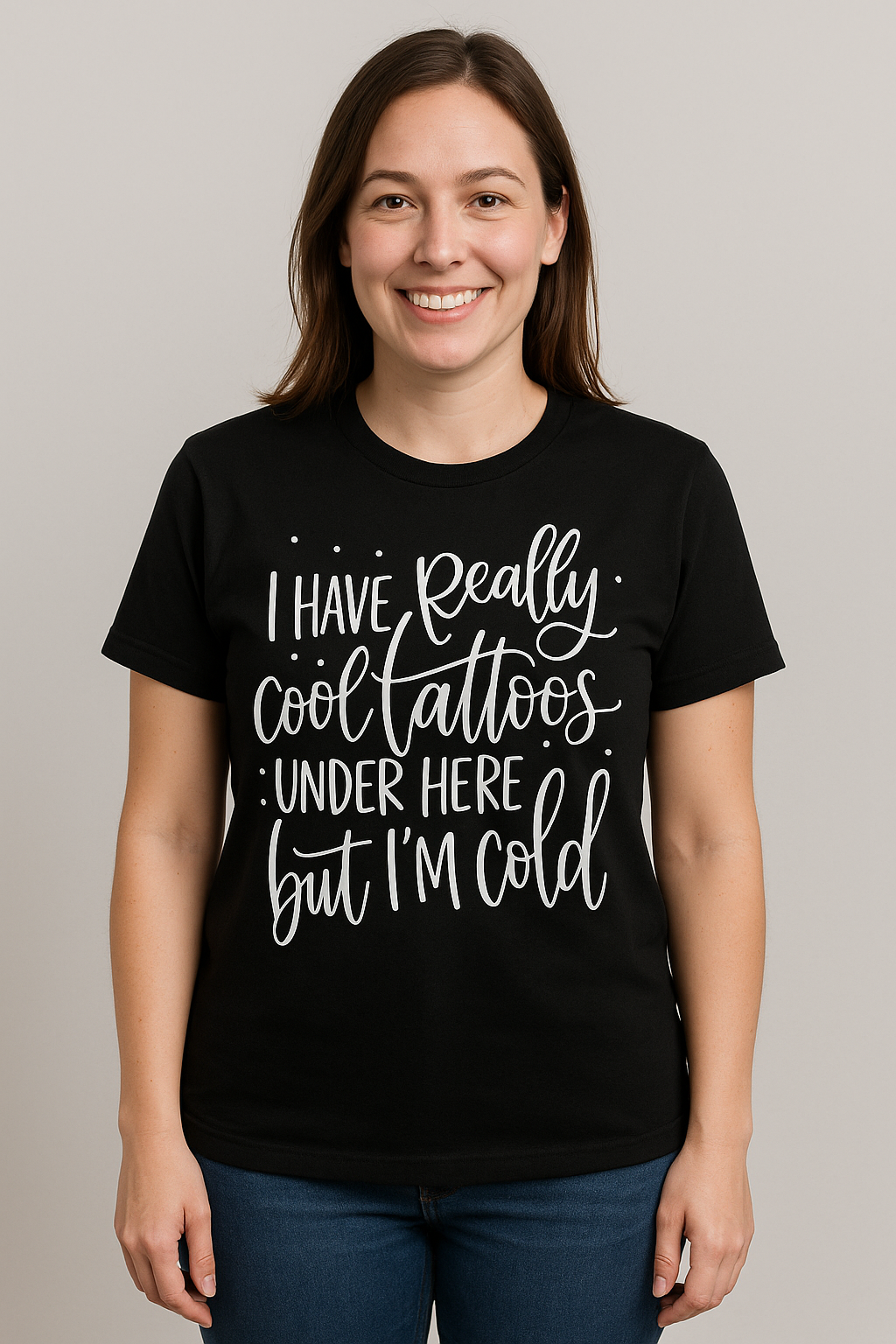 I Have Really Cool Tattoos Under Here But I'm Cold T-shirt