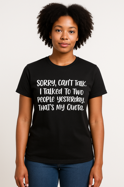 Sorry, Can't Talk T-Shirt - Differences Not Disabilities