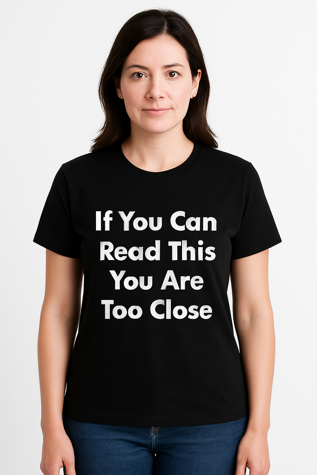 If You Can Read This You Are Too Close T-Shirt - Differences Not Disabilities