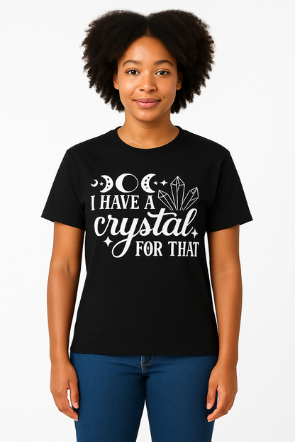 I Have A Crystal For That T-Shirt - Differences Not Disabilities