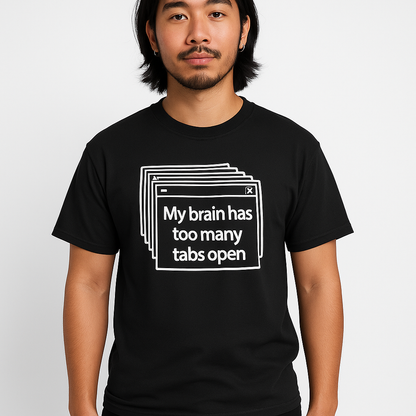 My Brain Has Too Many Tabs Open T-Shirt - Differences Not Disabilities
