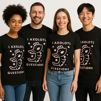 I Axylotl Questions Punny T-Shirt - Differences Not Disabilities