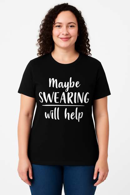 Maybe Swearing Will Help - T Shirt - Differences Not Disabilities
