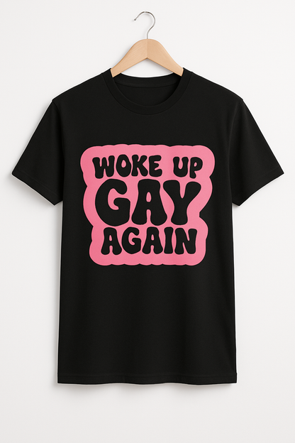 Woke Up Gay Again T shirt - Differences Not Disabilities