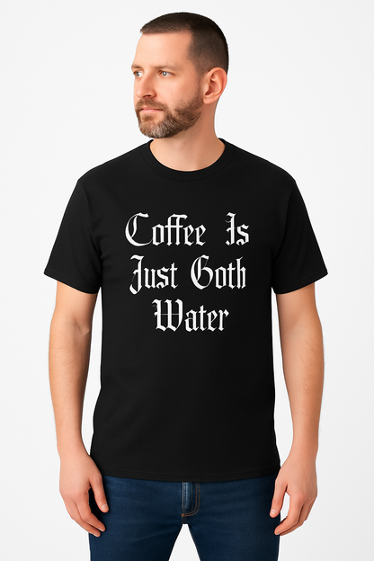 Coffee is Just Goth Water T-Shirt - Differences Not Disabilities