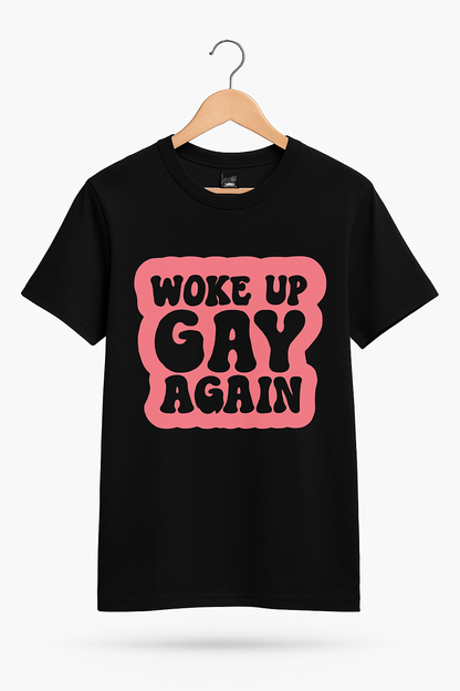 Woke Up Gay Again T shirt - Differences Not Disabilities