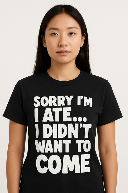 Sorry I'm Late, I Didn't Want To Come T-Shirt - Differences Not Disabilities