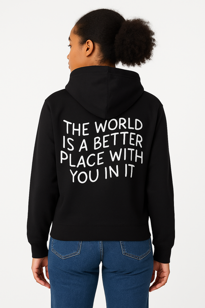 The World Is a Better Place With You in It - Hoodie - Differences Not Disabilities