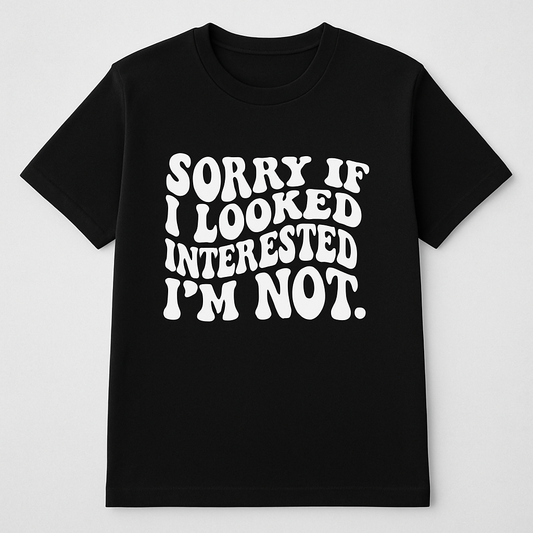 Sorry If I Look Interested T-Shirt - Differences Not Disabilities